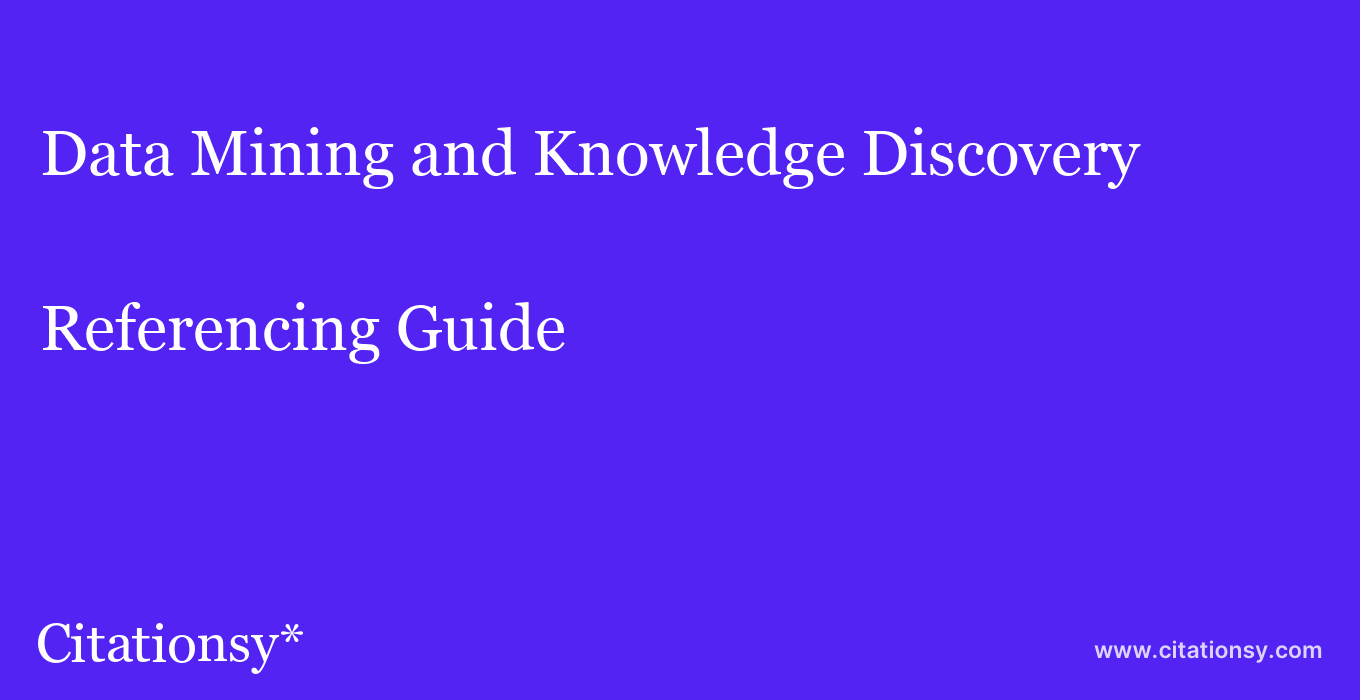 cite Data Mining and Knowledge Discovery  — Referencing Guide